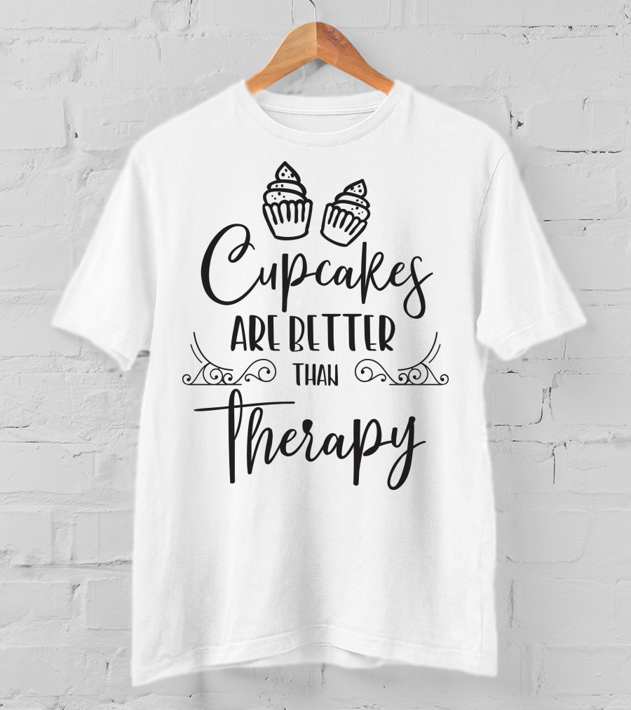 Cupcakes Are Better Than Therapy Cupcake T-Shirt