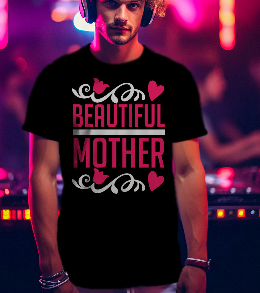 Beautiful Mother T-Shirt