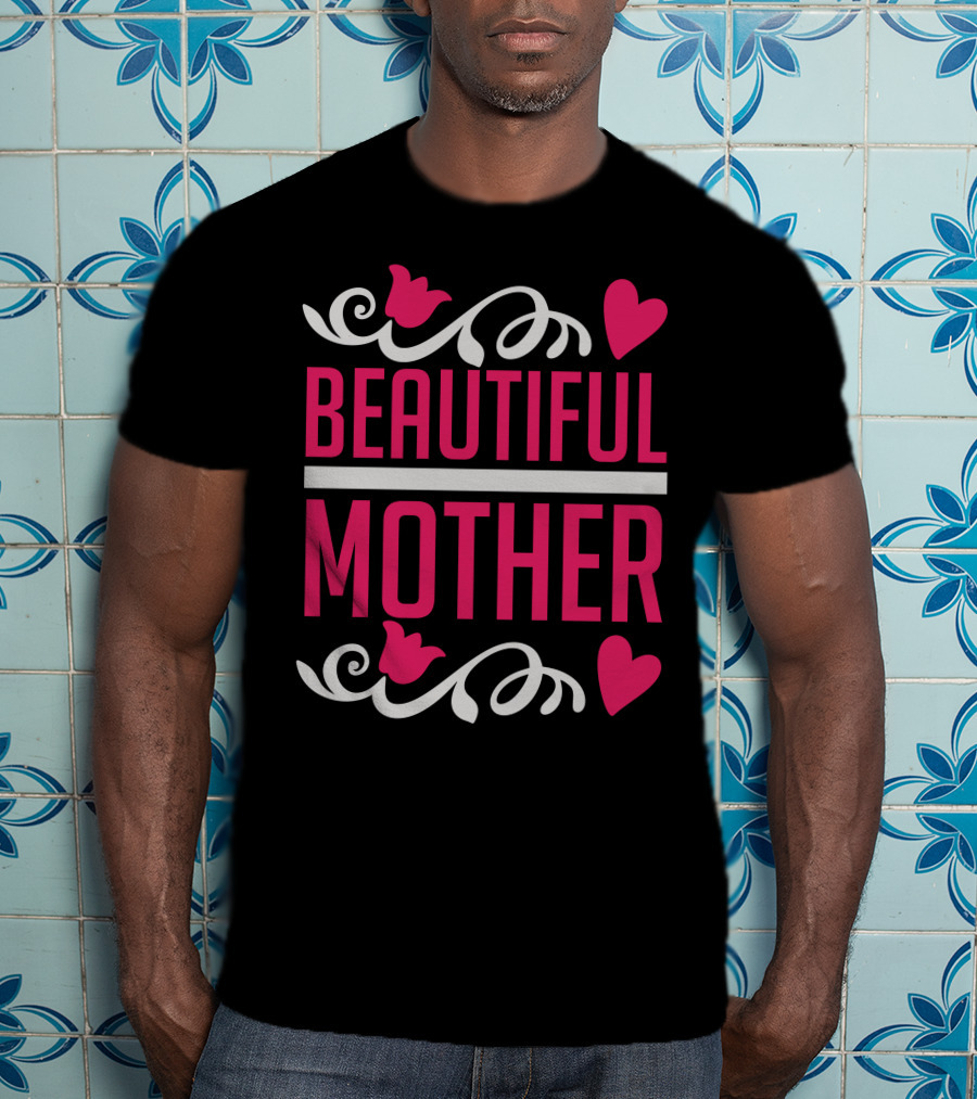 Beautiful Mother T-Shirt