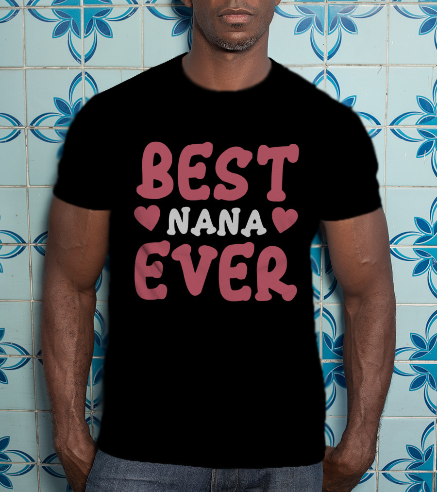 Best Nana Ever Hearts T-Shirt