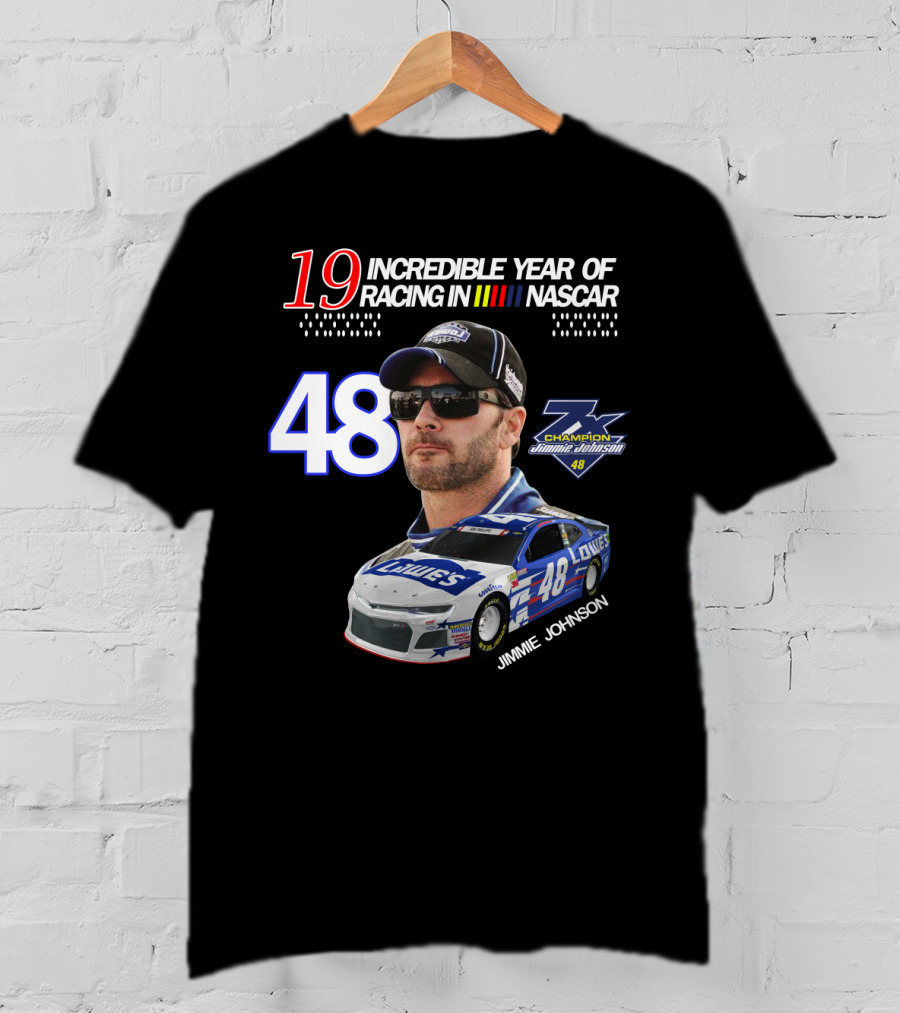 19 Incredible Year Of Racing In NASCAR Jimmie Johnson Champion 48 T-Shirt