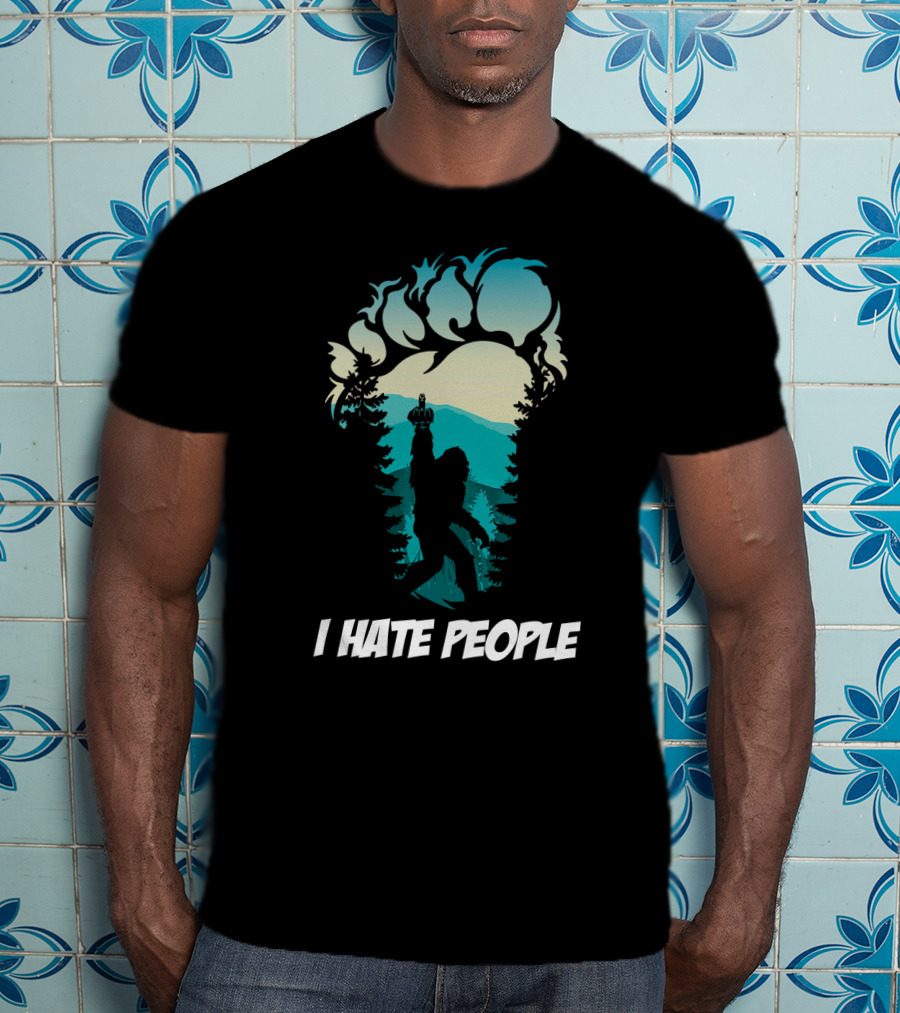 Bigfoot I Hate People Forest T-Shirt