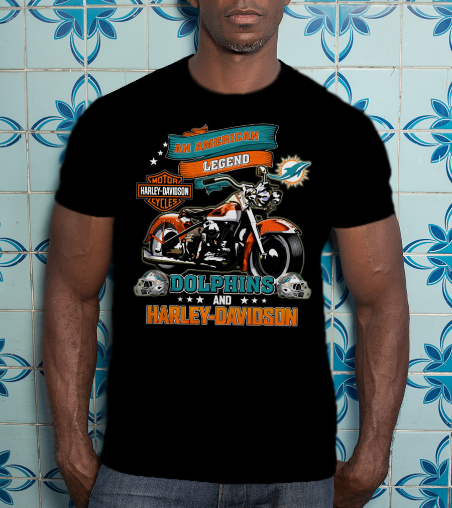 An American Legend Motor Harley Davidson Cycles Dolphins And Harley Davidson Miami Dolphins Nfl T-Shirt