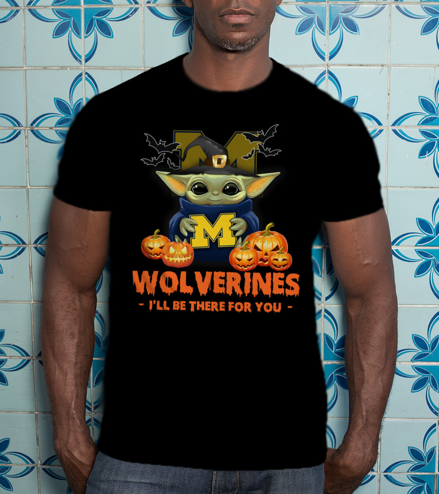 Baby Yoda Michigan Wolverines I'll Be There For You Halloween T-Shirt