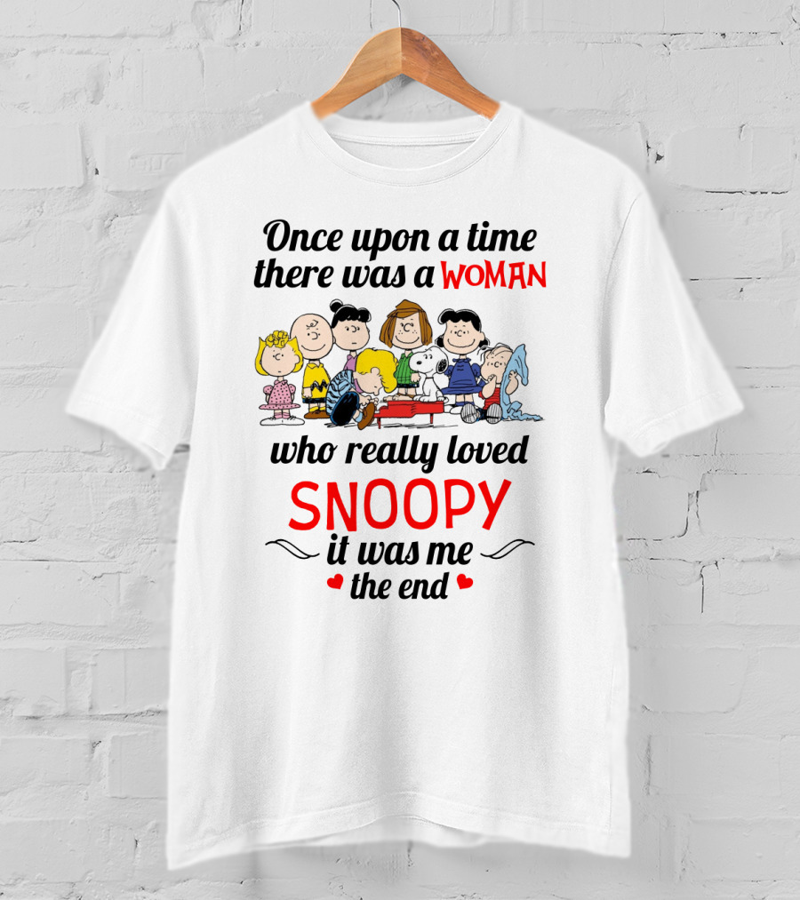 Once Upon A Time There Was A Woman Who Really Loved Snoopy It Was Me The End T-Shirt