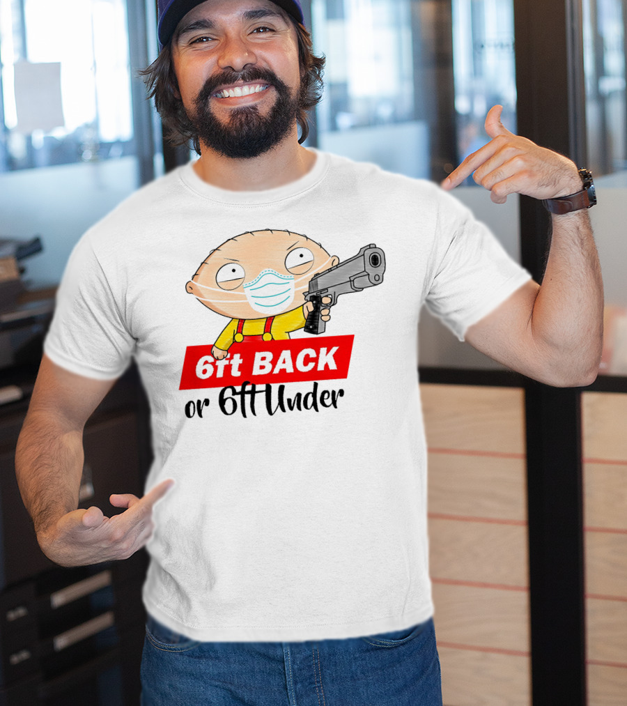 Stewie Griffin 6ft Back Or 6ft Under Masked Gun T-Shirt