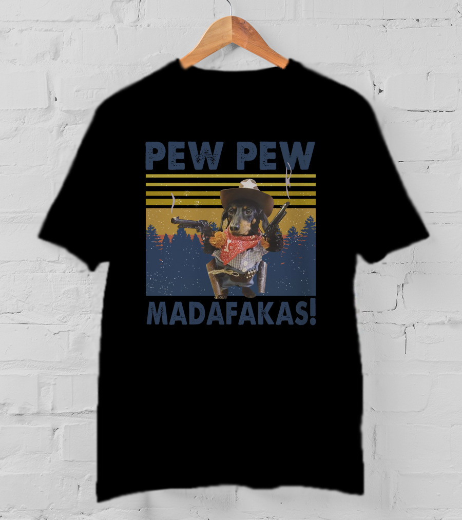 Pew Pew Madafakas Cowboy Dog With Guns And Bandana In Forest T-Shirt