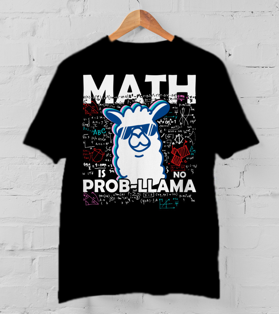 Math Is No Prob-Llama With Cool Llama And Mathematical Equations T-Shirt