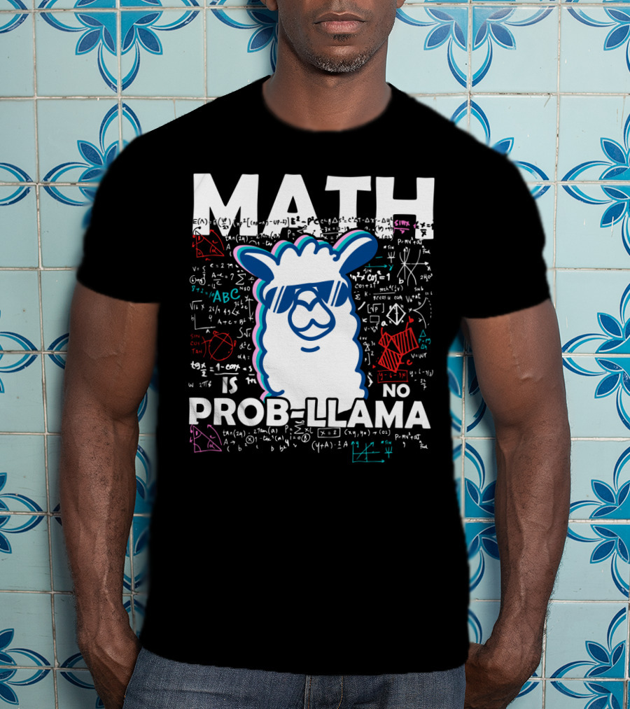 Math Is No Prob-Llama With Cool Llama And Mathematical Equations T-Shirt