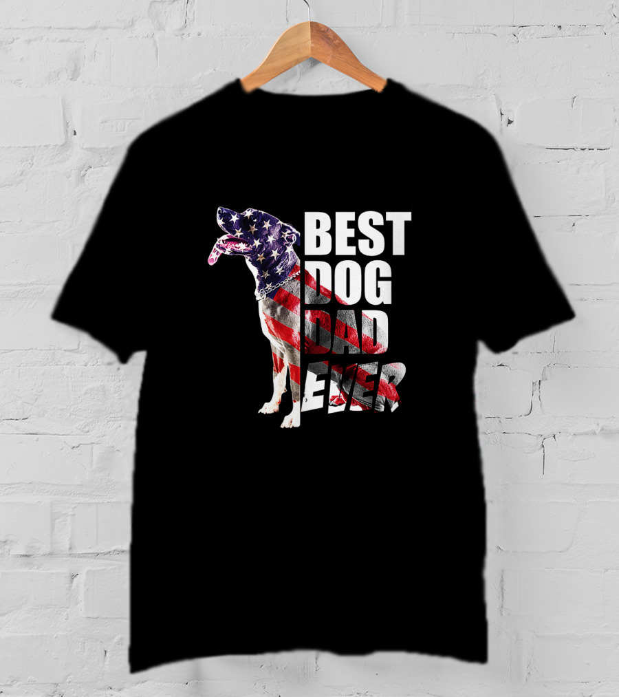 BEST DOG DAD EVER American Flag Pitbull T-Shirt
