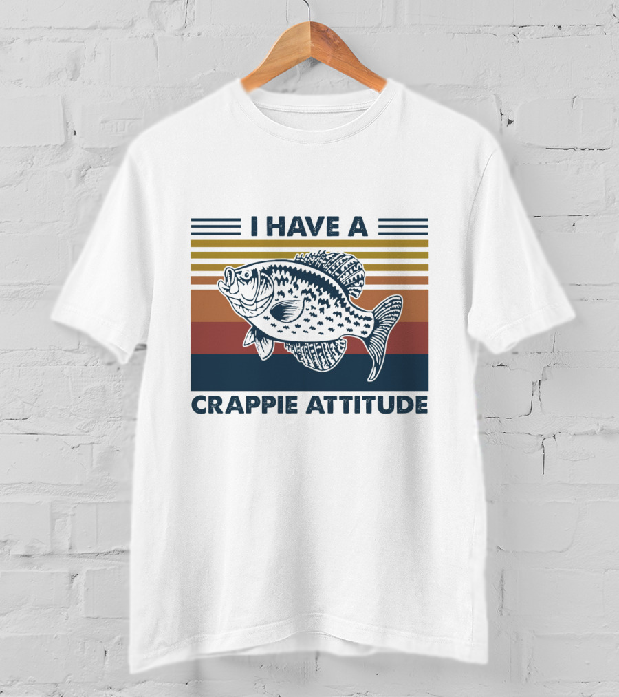 I Have A Crappie Attitude Retro Fish T-Shirt