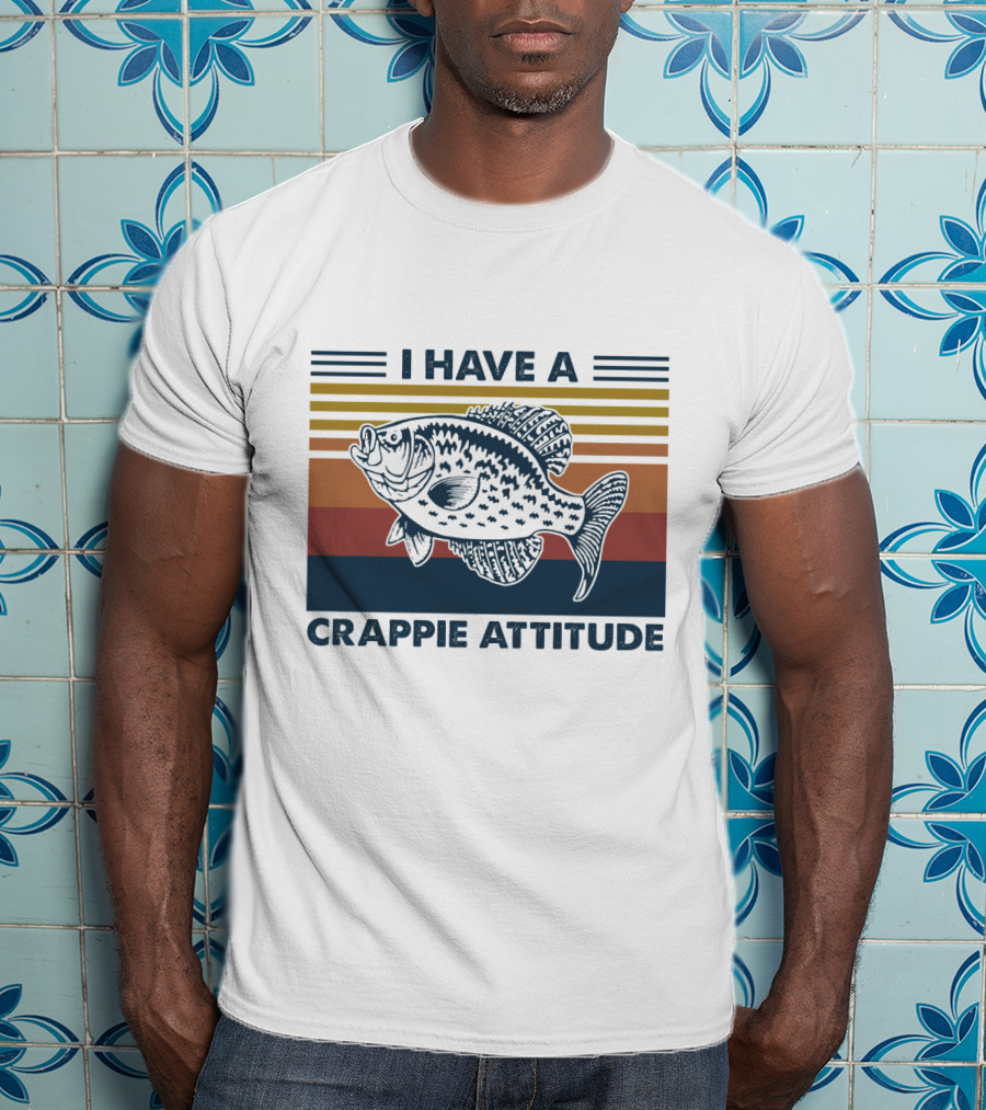 I Have A Crappie Attitude Retro Fish T-Shirt