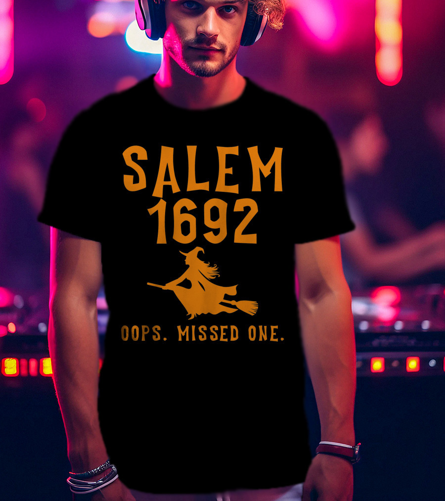 Salem 1692 Oops Missed One Halloween Witch T-Shirt