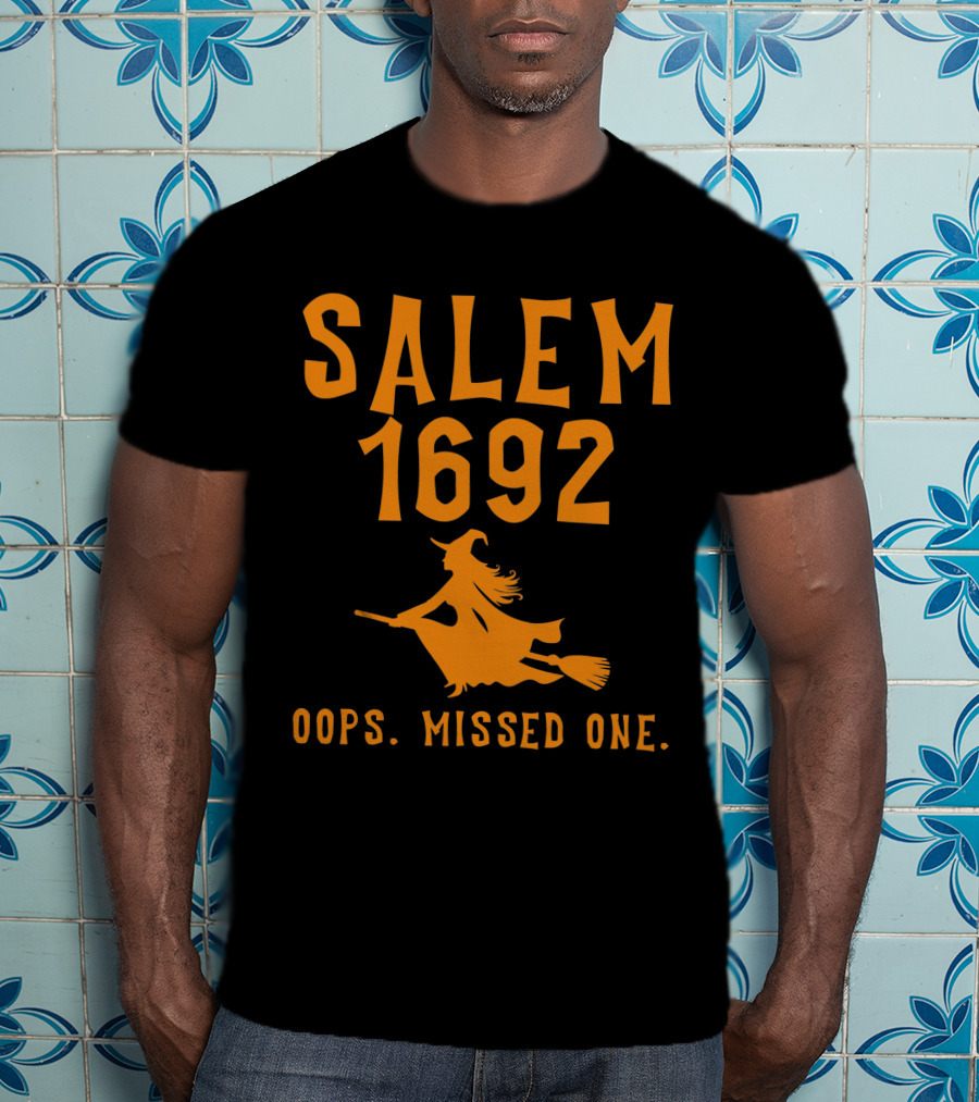 Salem 1692 Oops Missed One Halloween Witch T-Shirt