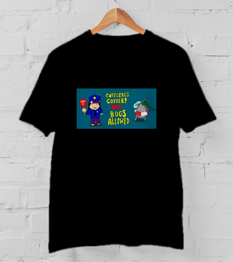 Cutegirl's Coffee No Bugs Allowed Stop Sad Buzzing T-Shirt
