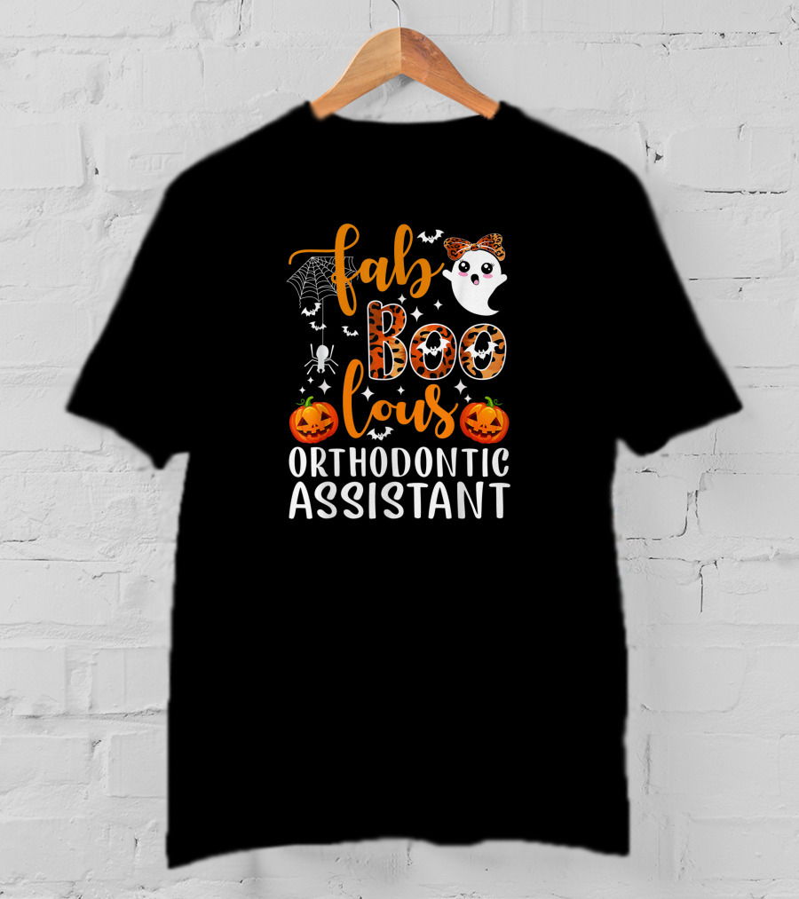 Faboolous Orthodontic Assistant Halloween Ghost Pumpkin Party T-Shirt