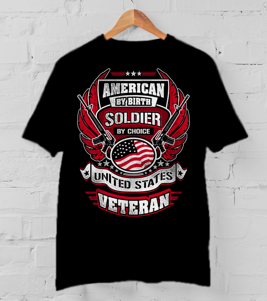 American By Birth Soldier By Choice United States Veteran T-Shirt