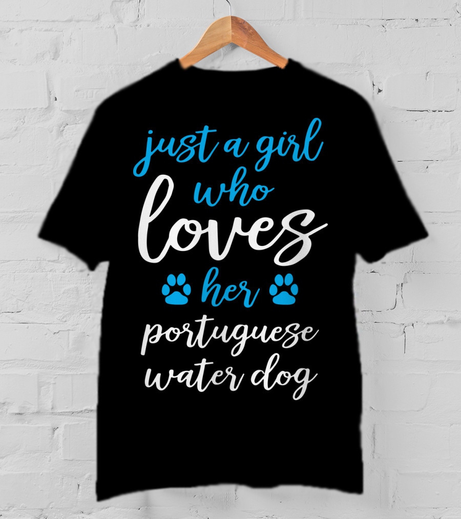Just A Girl Who Loves Her Portuguese Water Dog T-Shirt