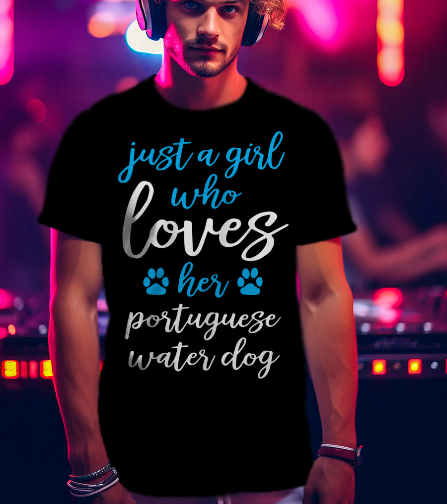 Just A Girl Who Loves Her Portuguese Water Dog T-Shirt