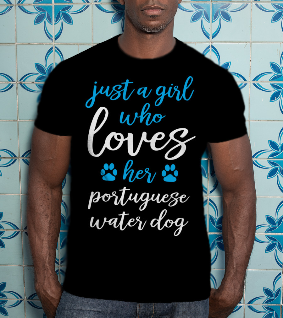 Just A Girl Who Loves Her Portuguese Water Dog T-Shirt