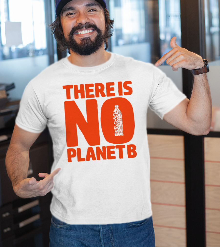 THERE IS NO PLANET B Plastic Bottle Waste Awareness T-Shirt