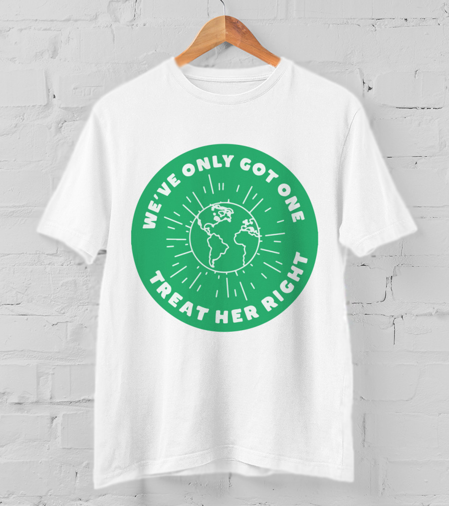 We've Only Got One Earth Treat Her Right Circular Earth Badge T-Shirt