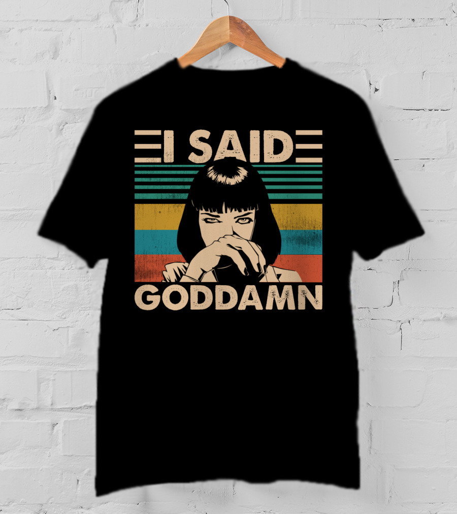 I Said Goddamn Pulp Fiction Mia Wallace Vintage Meme Art Stripes T-Shirt