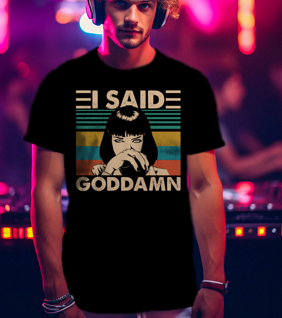 I Said Goddamn Pulp Fiction Mia Wallace Vintage Meme Art Stripes T-Shirt