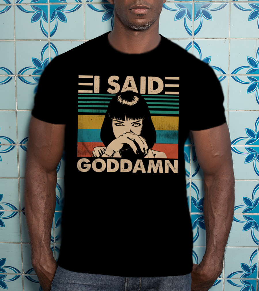 I Said Goddamn Pulp Fiction Mia Wallace Vintage Meme Art Stripes T-Shirt