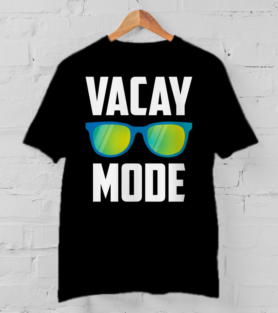 Vacay Mode Awesome Summer Sunglasses Vacation Holiday T-Shirt