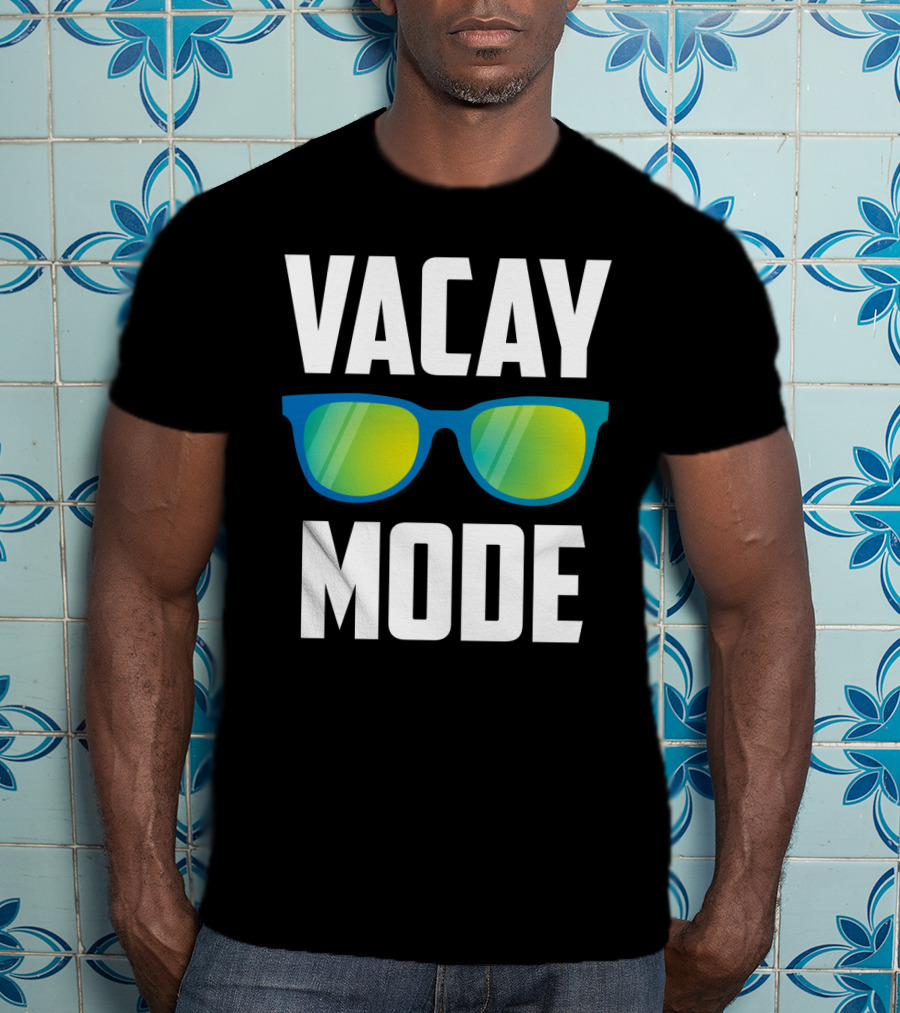 Vacay Mode Awesome Summer Sunglasses Vacation Holiday T-Shirt
