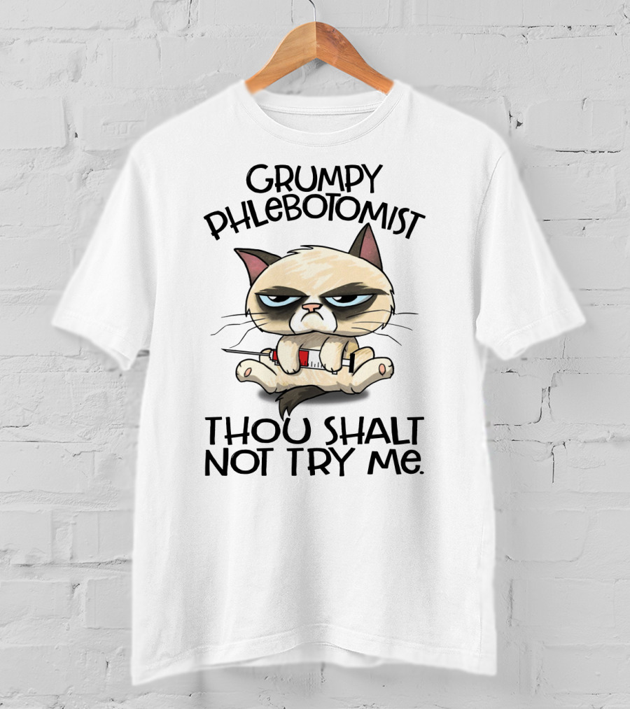 Grumpy Phlebotomist Thou Shalt Not Try Me Funny Cat With Syringe T-Shirt