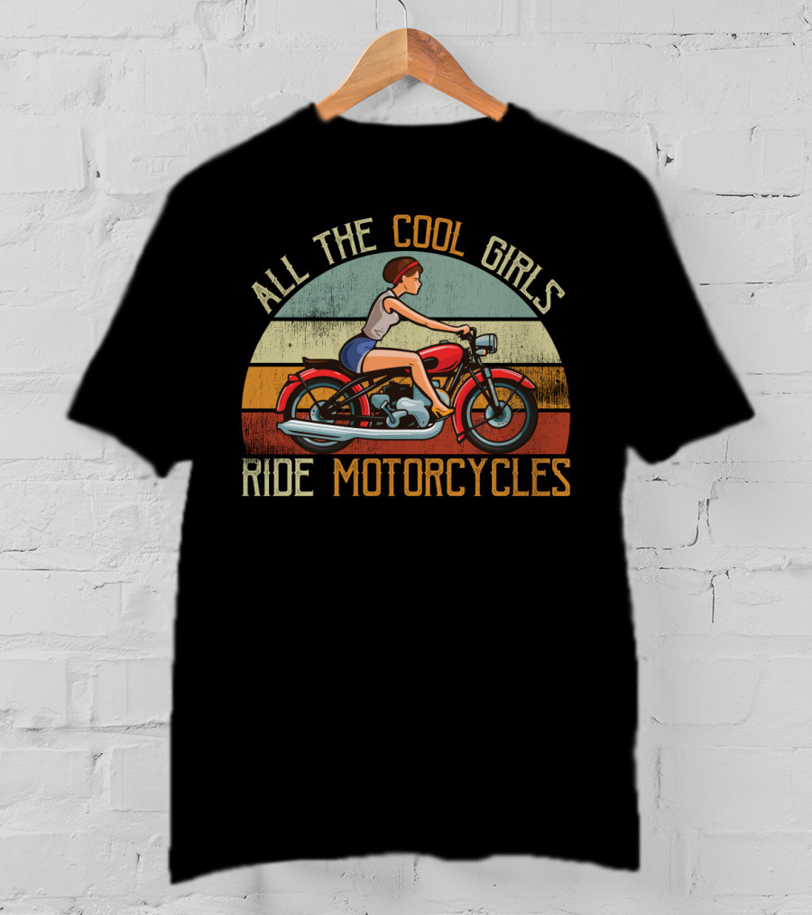 All The Cool Girls Ride Motorcycles Vintage Style Funny Biker Girls T-Shirt