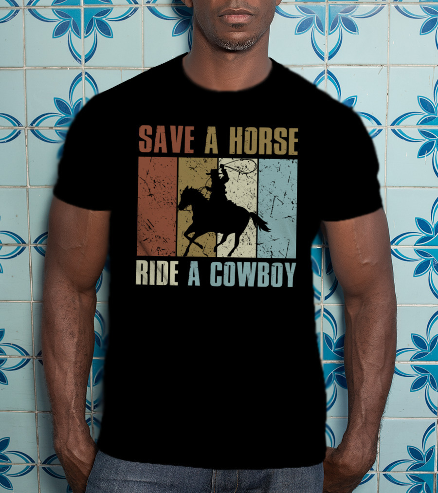 Save A Horse Ride A Cowboy Funny Vintage Horse Lovers Silhouette Retro Colors T-Shirt