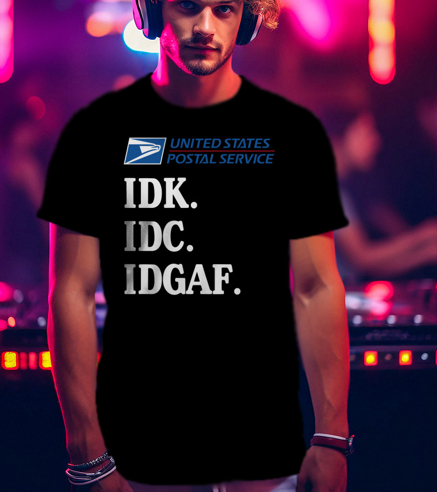 United States Postal Service Logo IDK IDC IDGAF Sarcasm T-Shirt