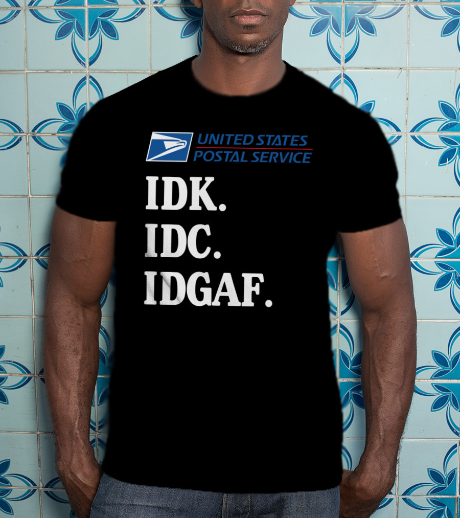 United States Postal Service Logo IDK IDC IDGAF Sarcasm T-Shirt