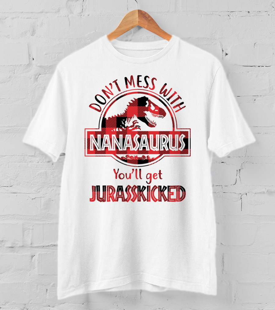 Don't Mess With Nanasaurus You'll Get Jurasskicked Dinosaur Sarcasm Plaid T-Shirt