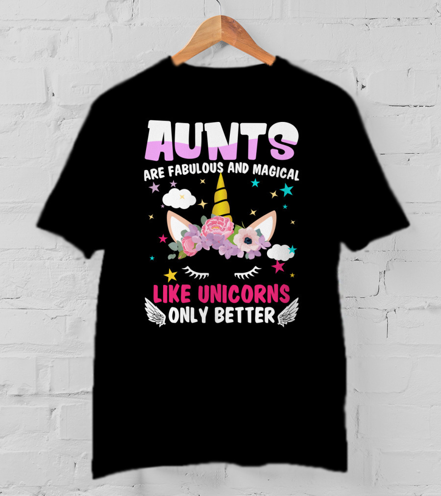 Aunts Are Fabulous And Magical Like Unicorns Only Better With Floral Crown And Stars T-Shirt