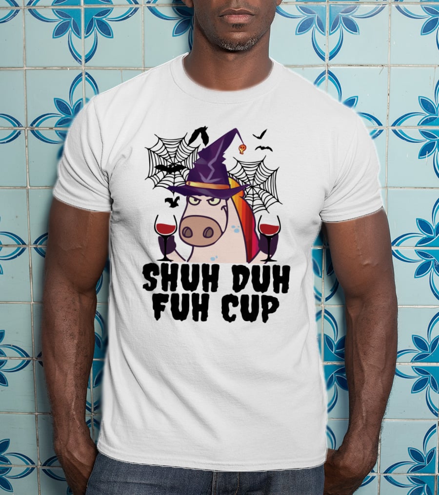 Shuh Duh Fuh Cup Unicorn Witch Halloween With Wine Spider Webs And Bats T-Shirt