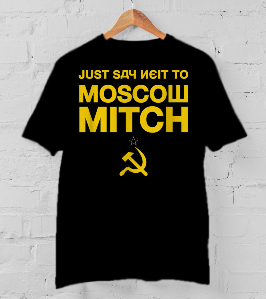 Just Say Neit To Moscow Mitch With Soviet Hammer And Sickle T-Shirt