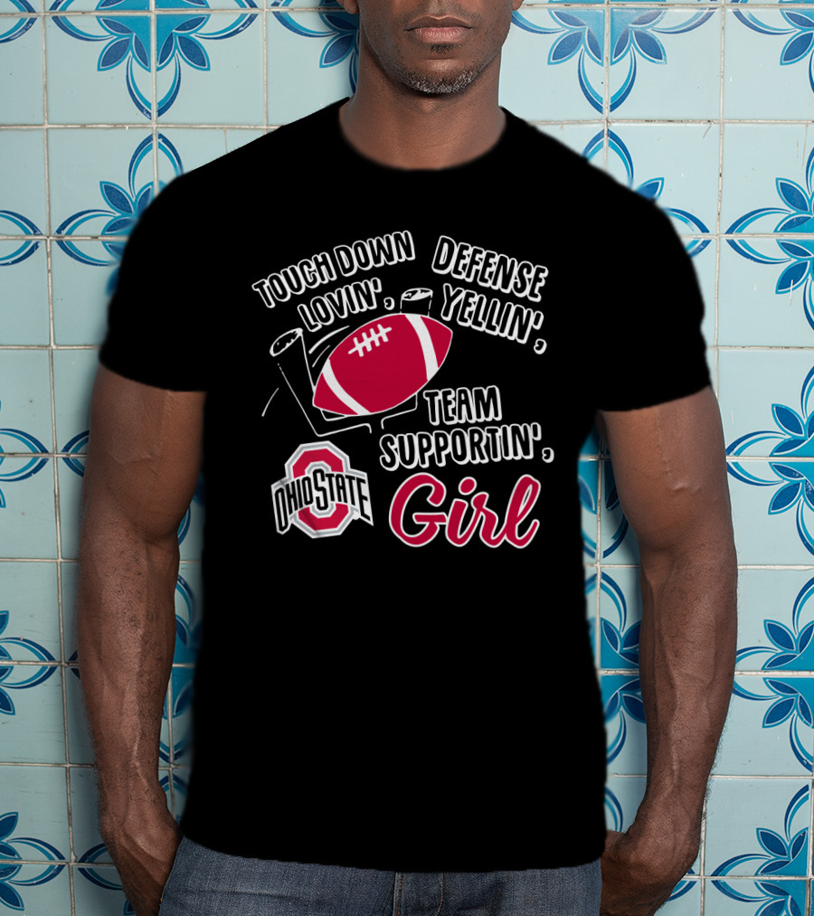 Ohio State Girl Touch Down Lovin Defense Yellin Team Supportin Football Fans T-Shirt