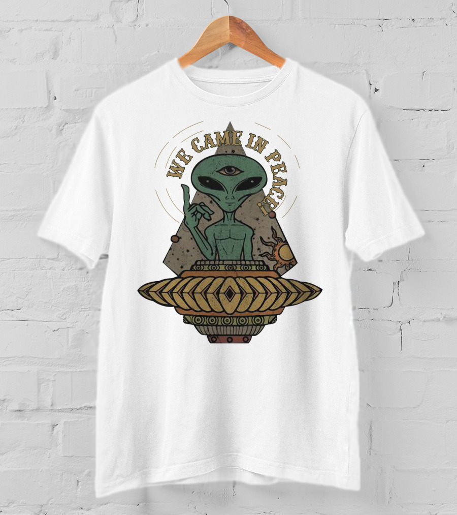 We Came In Peace Alien UFO With Third Eye And Cosmic Symbols T-Shirt