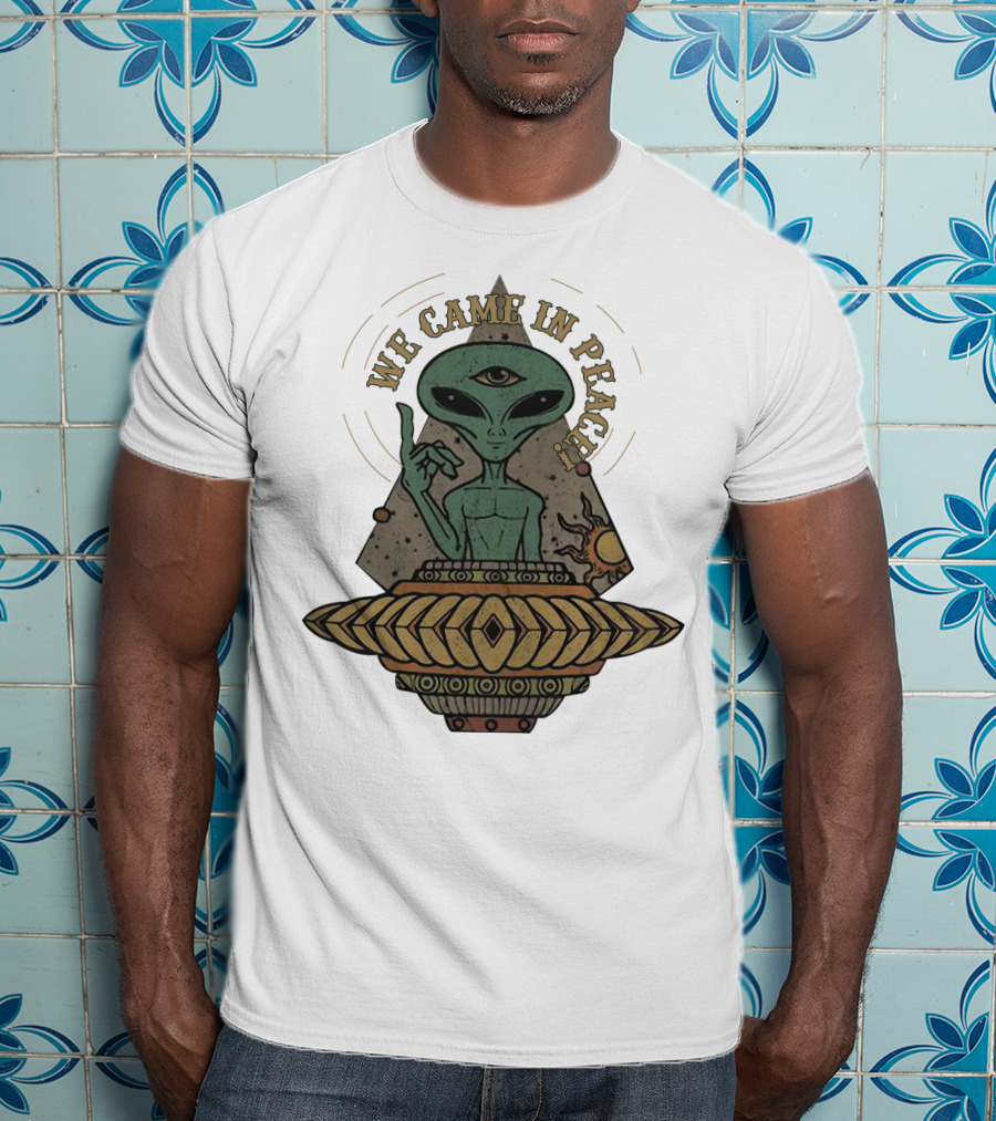 We Came In Peace Alien UFO With Third Eye And Cosmic Symbols T-Shirt