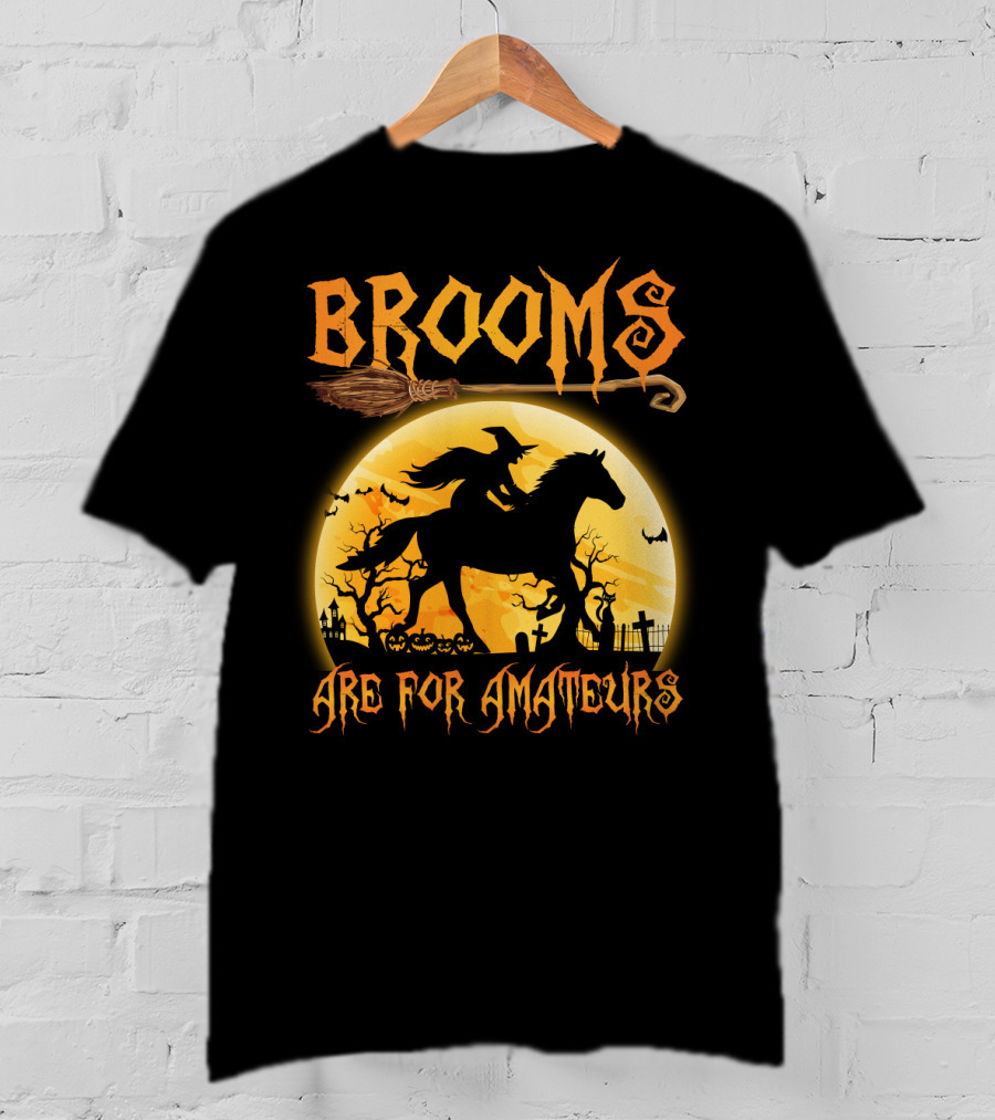 Witch Silhouette Horse Riding Brooms Are For Amateurs Halloween T-Shirt