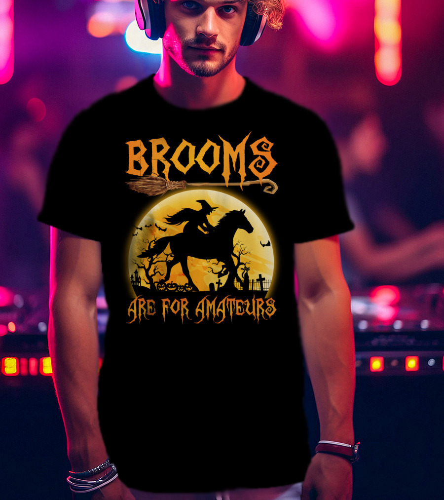 Witch Silhouette Horse Riding Brooms Are For Amateurs Halloween T-Shirt