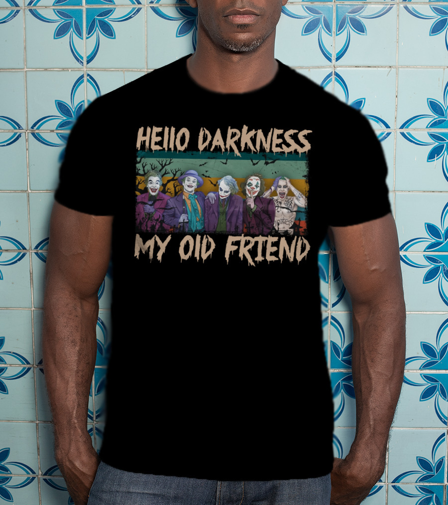 Hello Darkness My Old Friend Vintage Jokers Funny Fans Multiple Joker T-Shirt