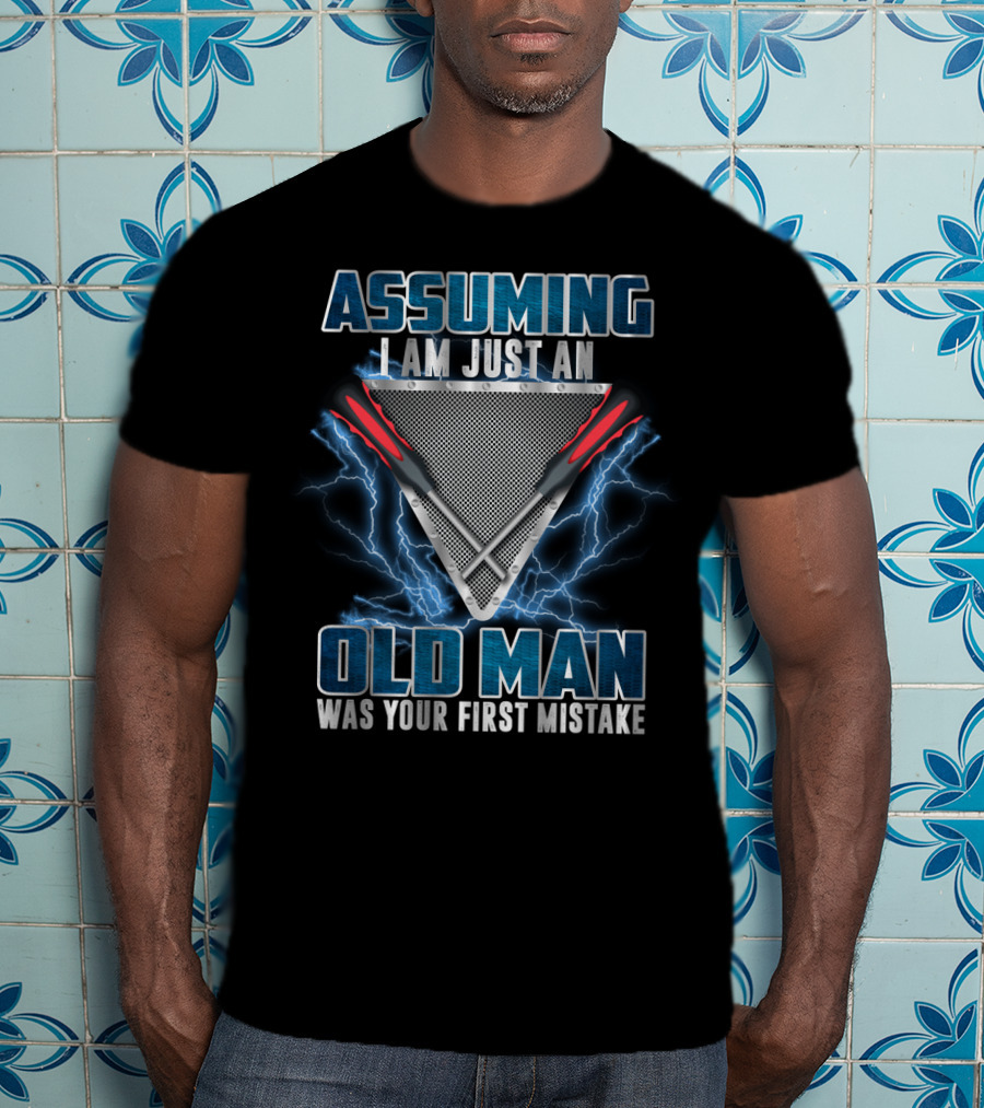 Assuming I Am Just An Old Man Was Your First Mistake Maintenance Technician Triangle With Screwdrivers And Lightning T-Shirt