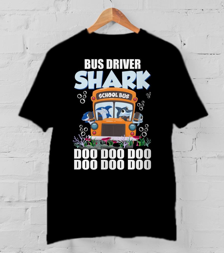 School Bus Driver Shark Doo Doo Doo With Funny Sarcasm Twist T-Shirt