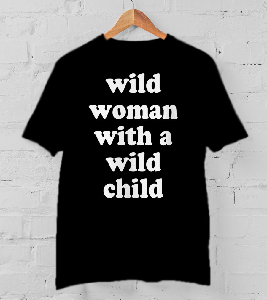 Wild Woman With A Wild Child Matching Mom Shirt Funny T-Shirt
