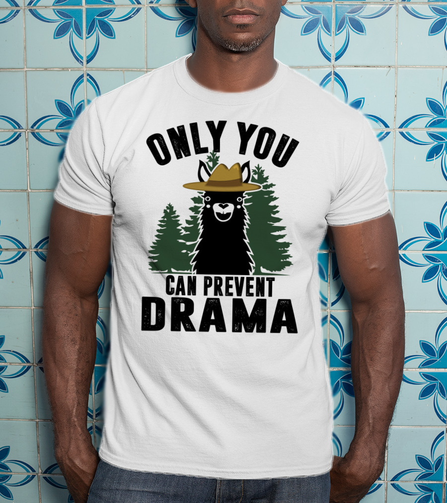 Only You Can Prevent Drama Funny Llama Sarcasm Forest Hat T-Shirt